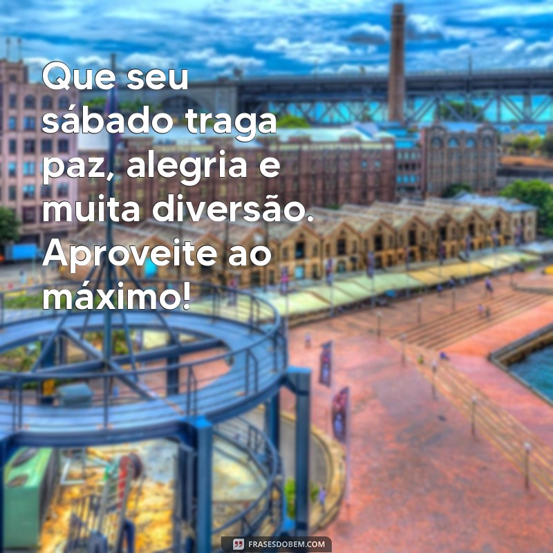 Frases Inspiradoras para um Sábado Perfeito: Mensagens que Iluminam seu Dia 