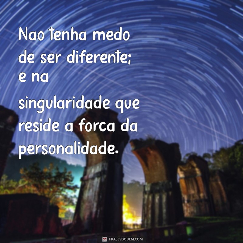 Descubra Frases Inspiradoras sobre Personalidade para Refletir e Compartilhar 