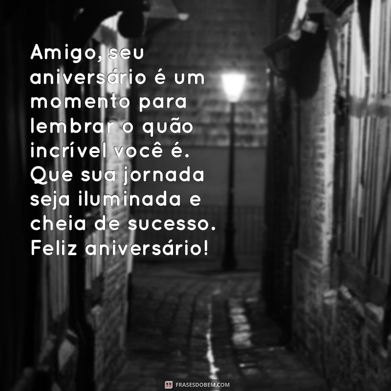 Frases Criativas para Desejar um Feliz Aniversário ao Seu Amigo 