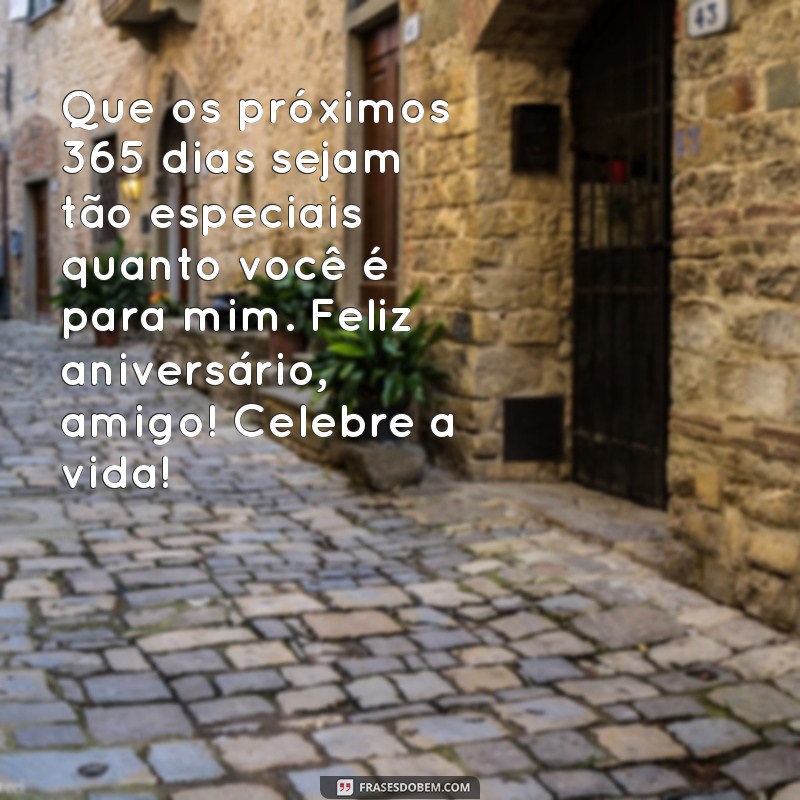 Frases Criativas para Desejar um Feliz Aniversário ao Seu Amigo 