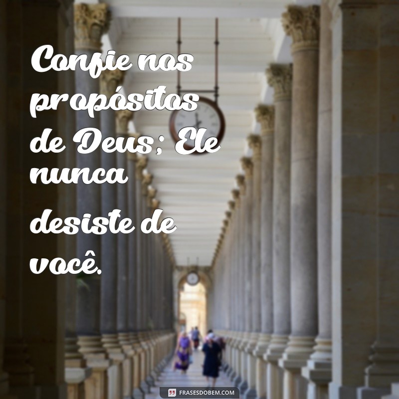 Descubra Inspirações Poderosas: Frases sobre os Propósitos de Deus 