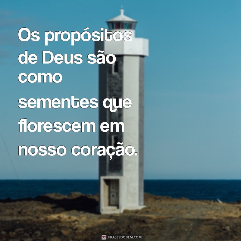 Descubra Inspirações Poderosas: Frases sobre os Propósitos de Deus 