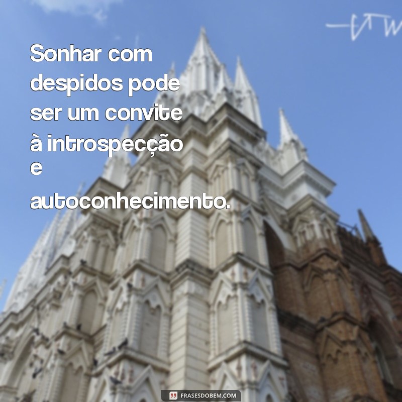 Significado de Sonhar com Estar Despido: Interpretações e Mensagens do Inconsciente 