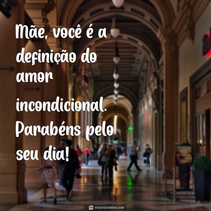 Frases Emocionantes para Celebrar o Aniversário da Sua Mãe 