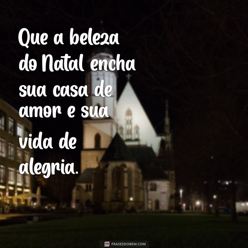 Mensagens Inspiradoras para um Feliz Natal: Celebre com Amor e Alegria 