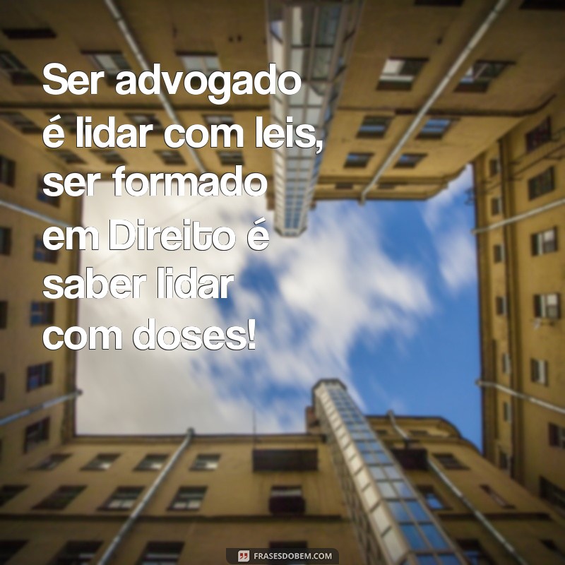 Divirta-se com as melhores frases engraçadas para copos de formatura de Direito 