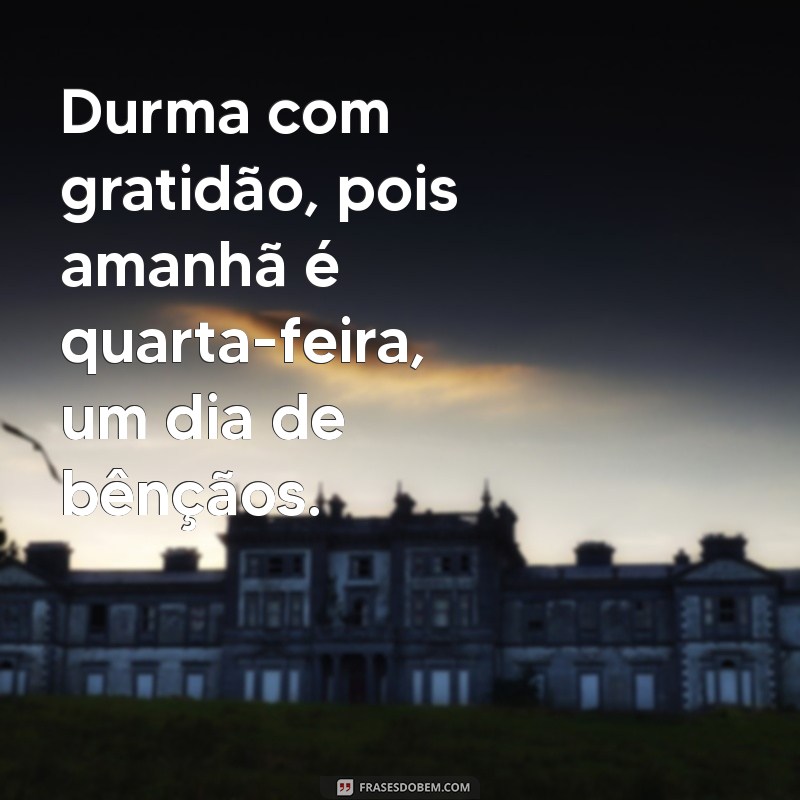 Prepare-se para a Quarta-Feira: Frases Inspiradoras para uma Boa Noite 