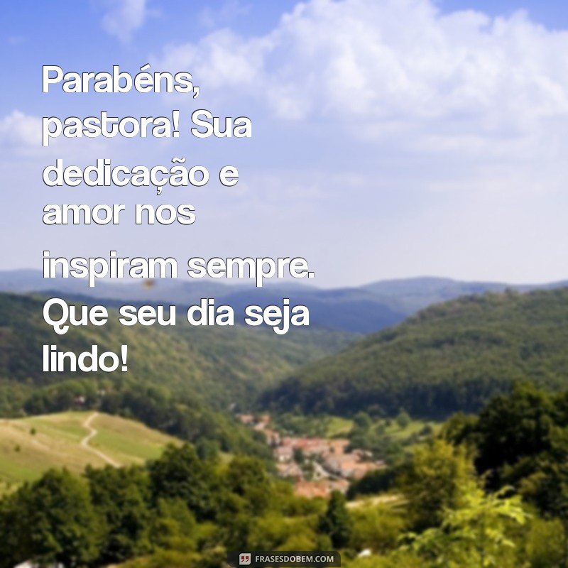 Mensagens Inspiradoras para Celebrar o Aniversário da Sua Pastora 