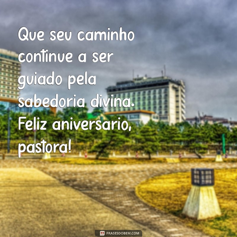 Mensagens Inspiradoras para Celebrar o Aniversário da Sua Pastora 