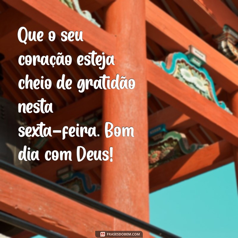 Bom Dia Sexta-feira: Comece o Dia com a Presença de Deus 