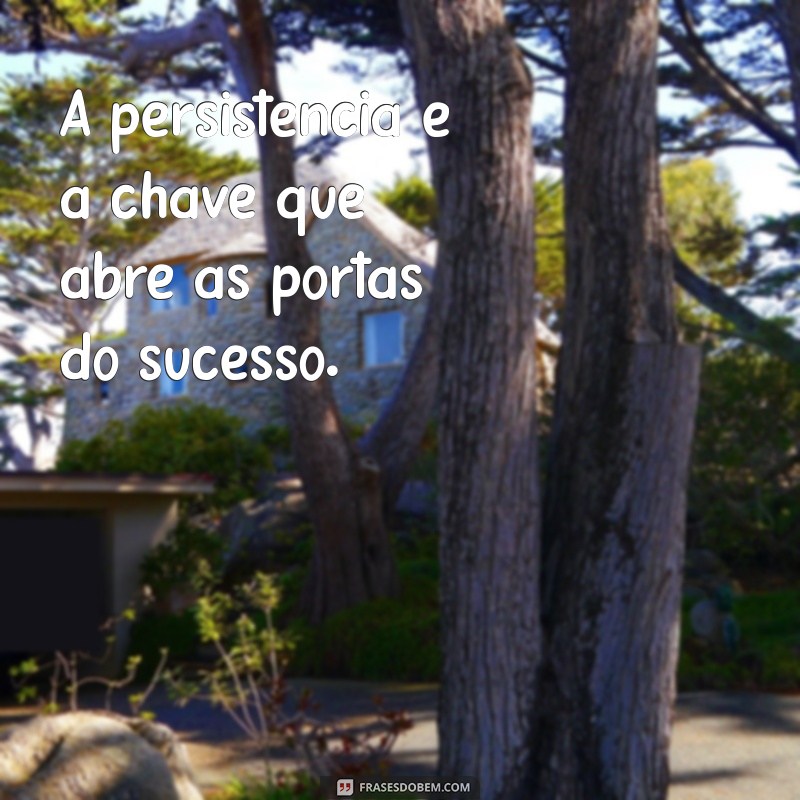 Frases Inspiradoras sobre Constância para Motivar sua Jornada 