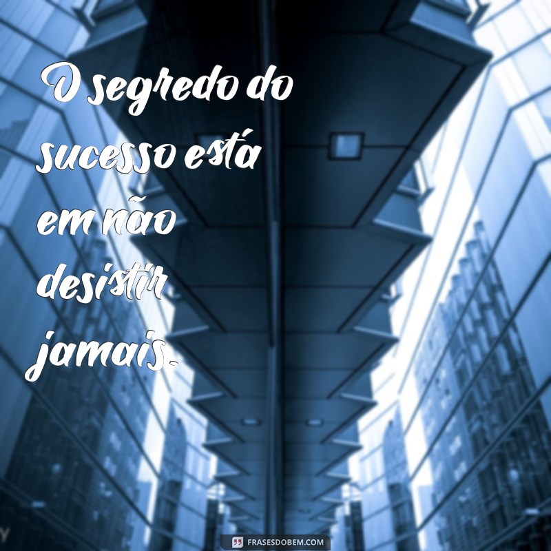 Frases Inspiradoras sobre Constância para Motivar sua Jornada 