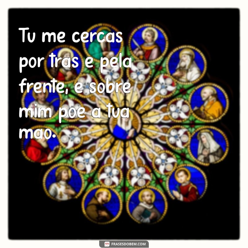 Frases Inspiradoras dos Salmos: Reflexões Religiosas para o Seu Dia a Dia 