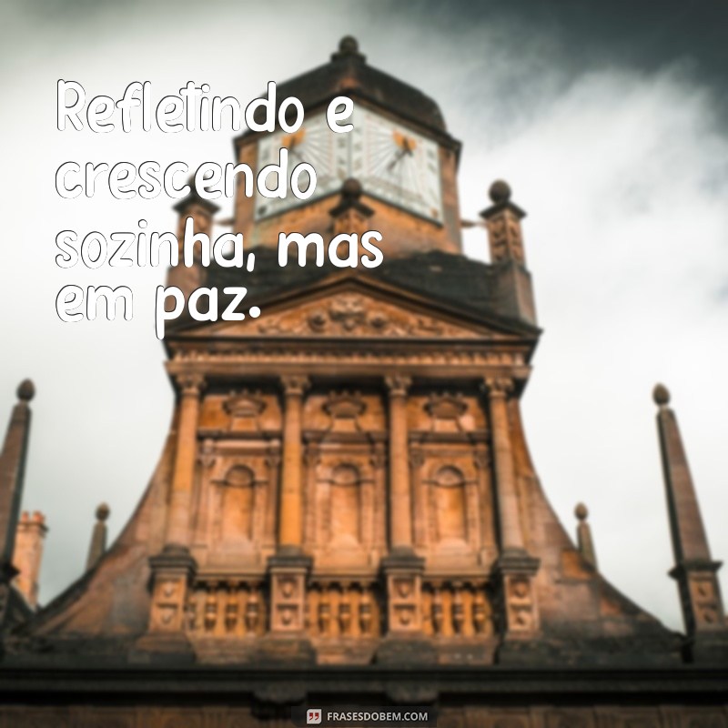 Frases Inspiradoras para Fotos Sozinha: Celebre sua Solteirice com Estilo 