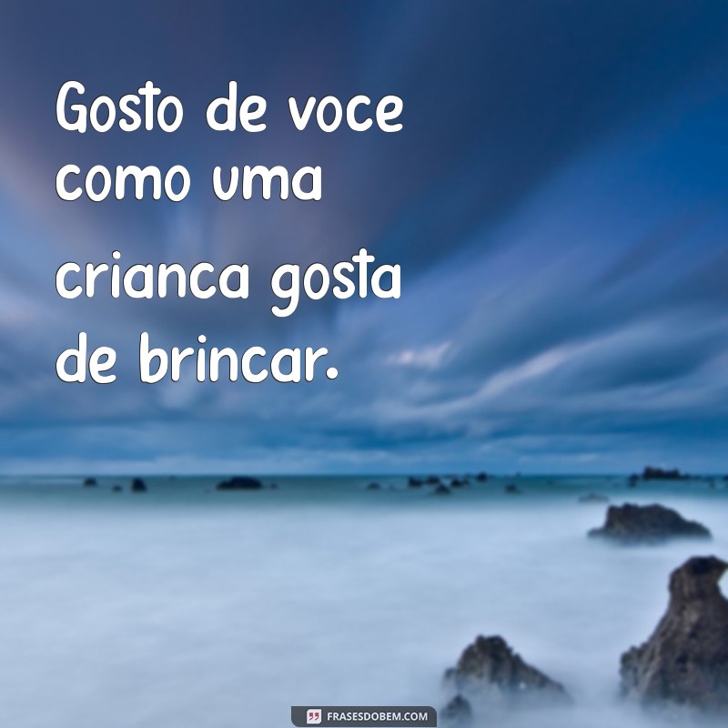 Descubra o Que Significa Gosto de Você: Frases e Reflexões sobre o Amor 