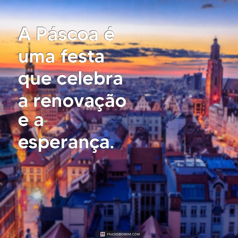 Encante as crianças com as melhores frases de Páscoa 