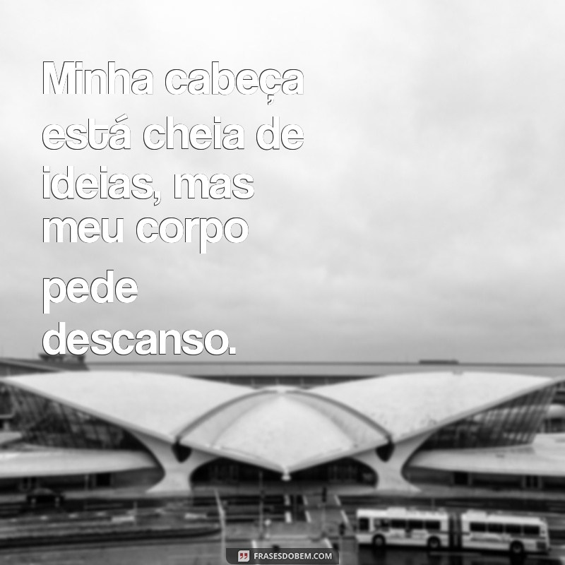 Frases Impactantes sobre Exaustão Mental: Encontre Conforto e Reflexão 