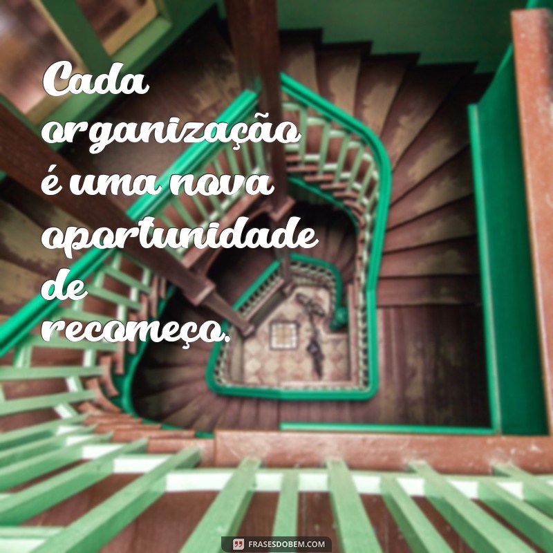 24 Frases Inspiradoras para Transformar e Organizar Seus Ambientes 