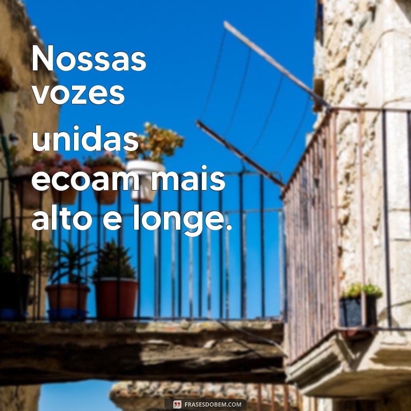 Frases Inspiradoras: Juntos Vamos Mais Longe! 