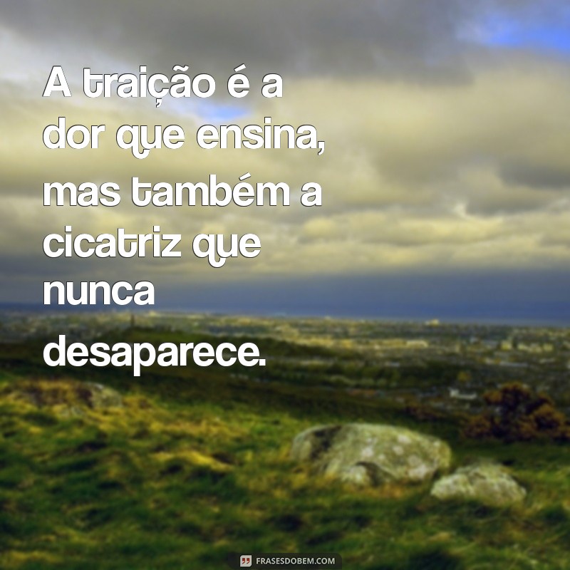 Superando a Dor: Mensagens Impactantes sobre Traição e Recuperação Emocional 