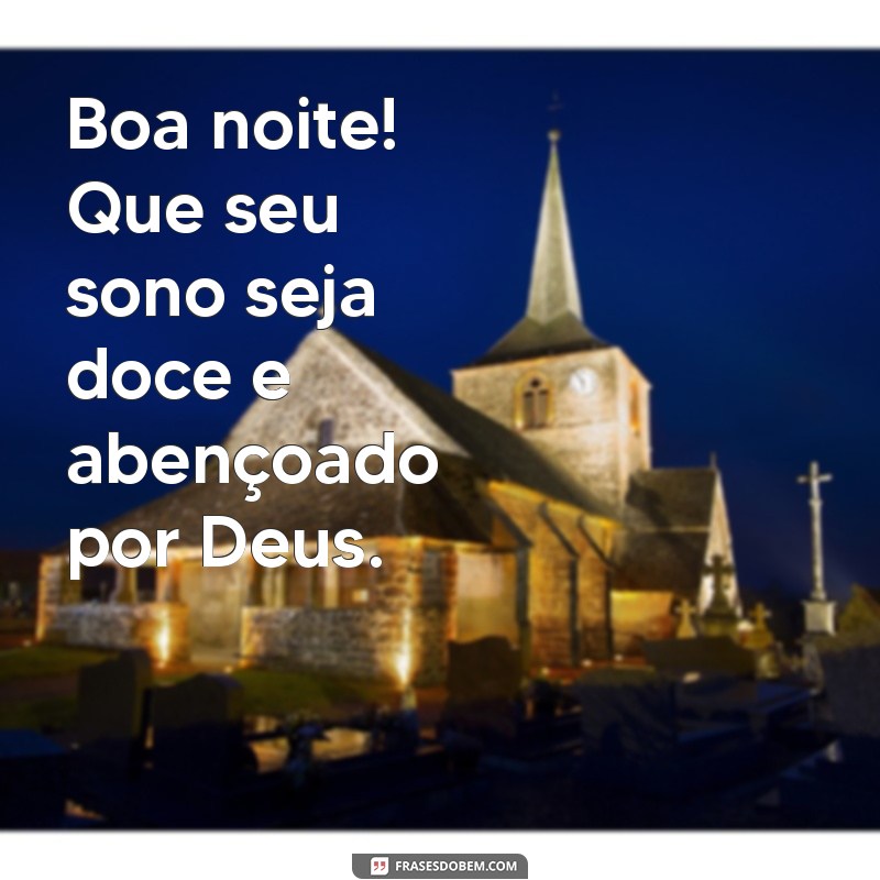 Boa Noite: Mensagens Inspiradoras para Abençoar Seu Descanso 