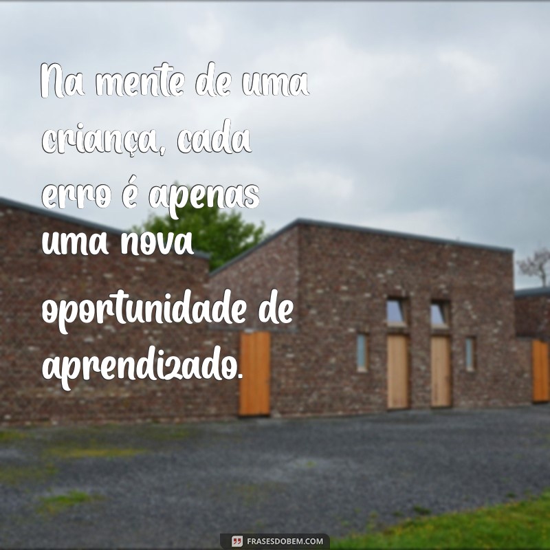 Frases Inspiradoras sobre Aprendizado Infantil: Estimulando a Curiosidade e o Crescimento das Crianças 