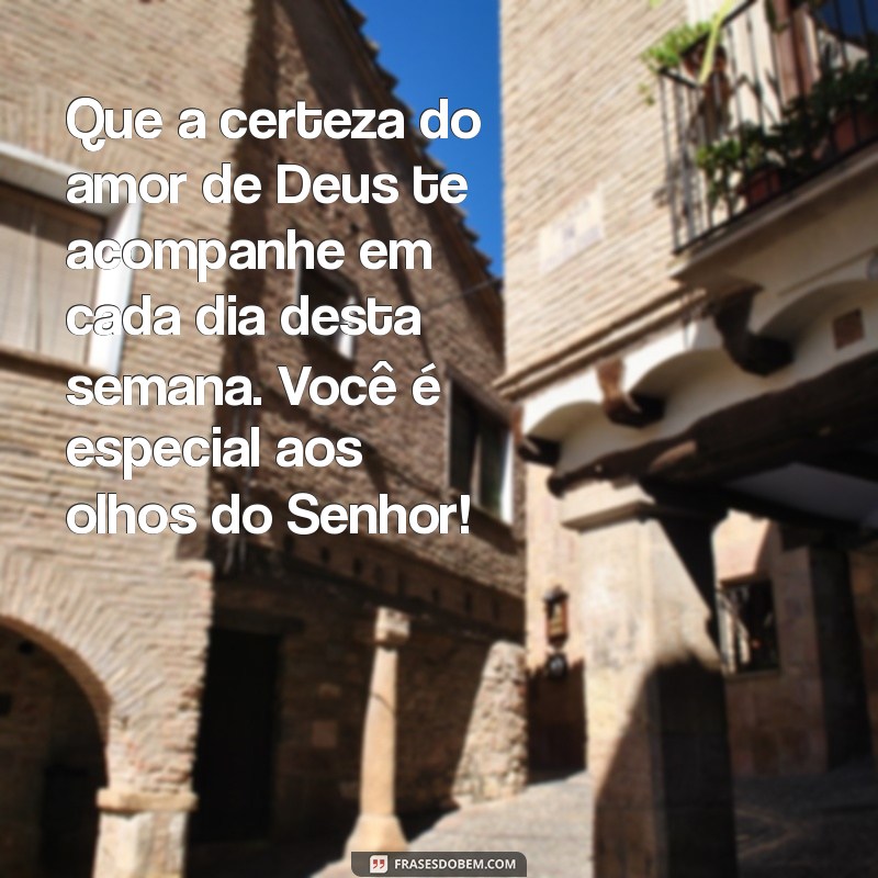 Inspire sua Semana: Mensagens de Fé e Esperança com Deus 