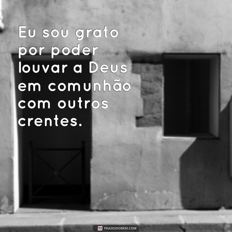 Descubra as melhores frases de louvor que vão inspirar sua fé e agradecer a Deus 