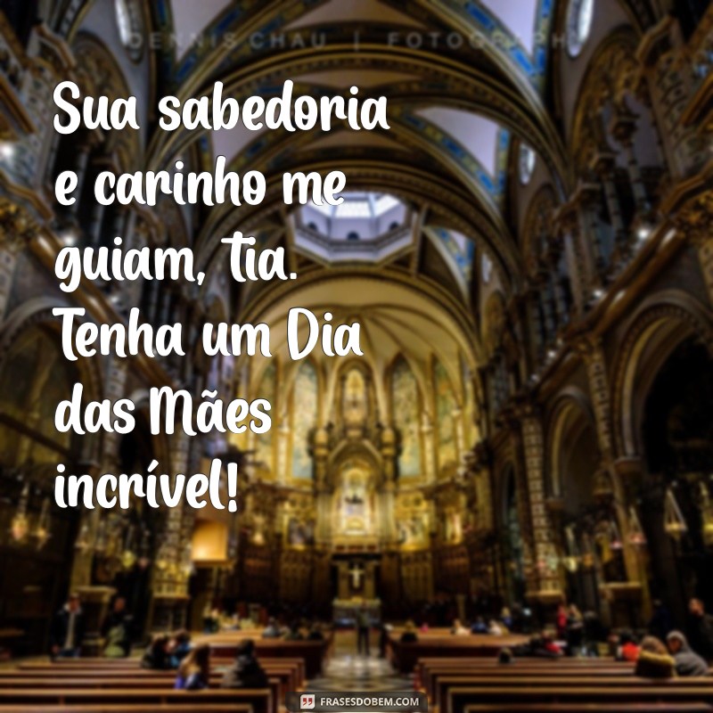 Frases Inspiradoras para Celebrar o Dia das Mães com sua Tia 