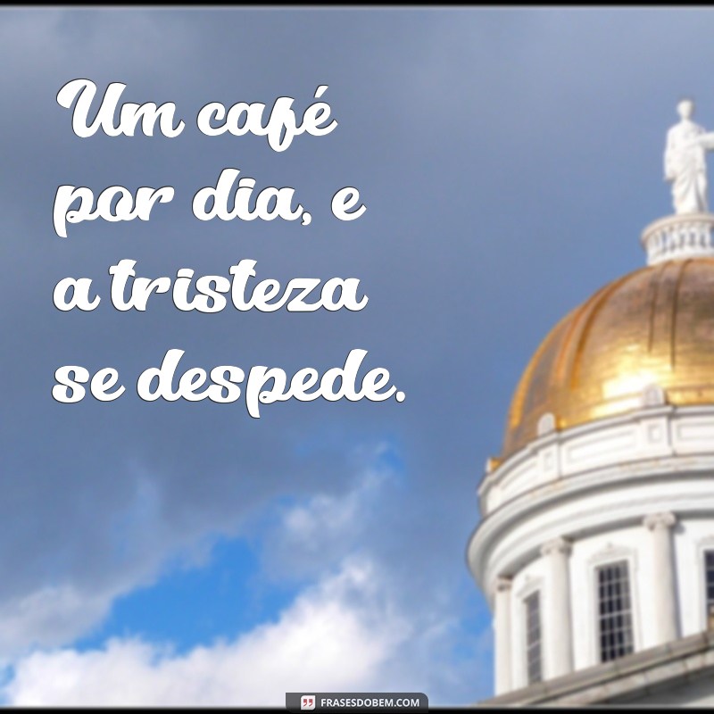 Frases Inspiradoras para Apreciar no Seu Cantinho do Café 