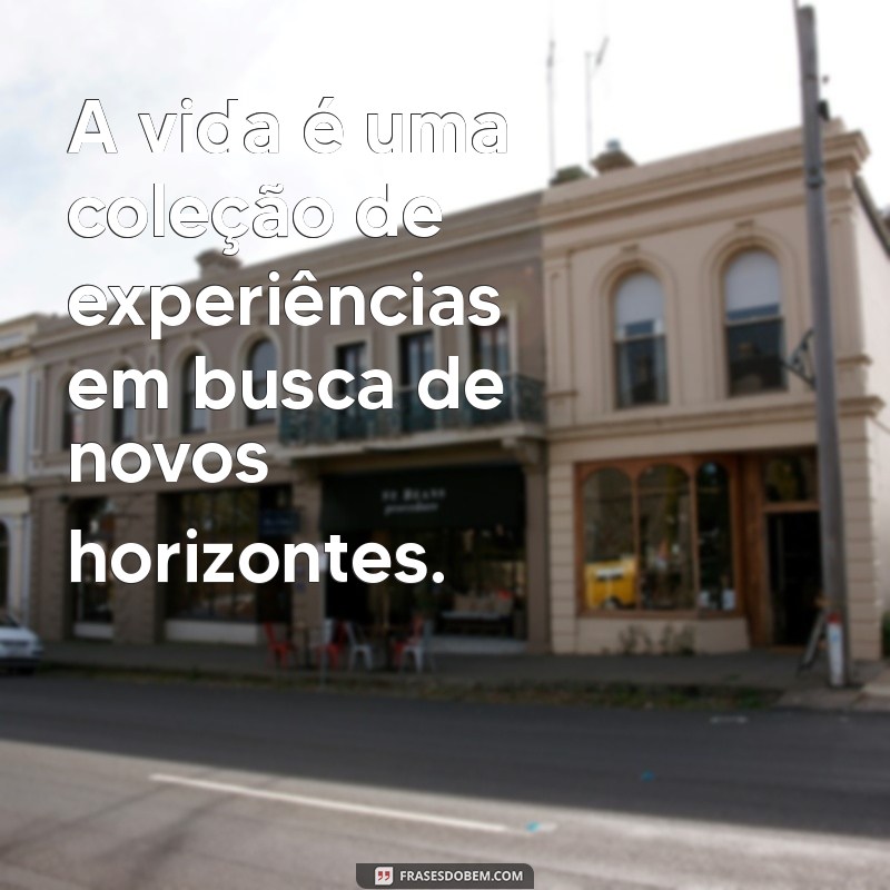 Descubra Novos Horizontes: Como Expandir Seus Limites e Viver Novas Experiências 