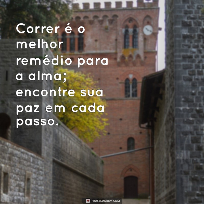 28 Frases Motivacionais para Inspirar sua Corrida de Rua 