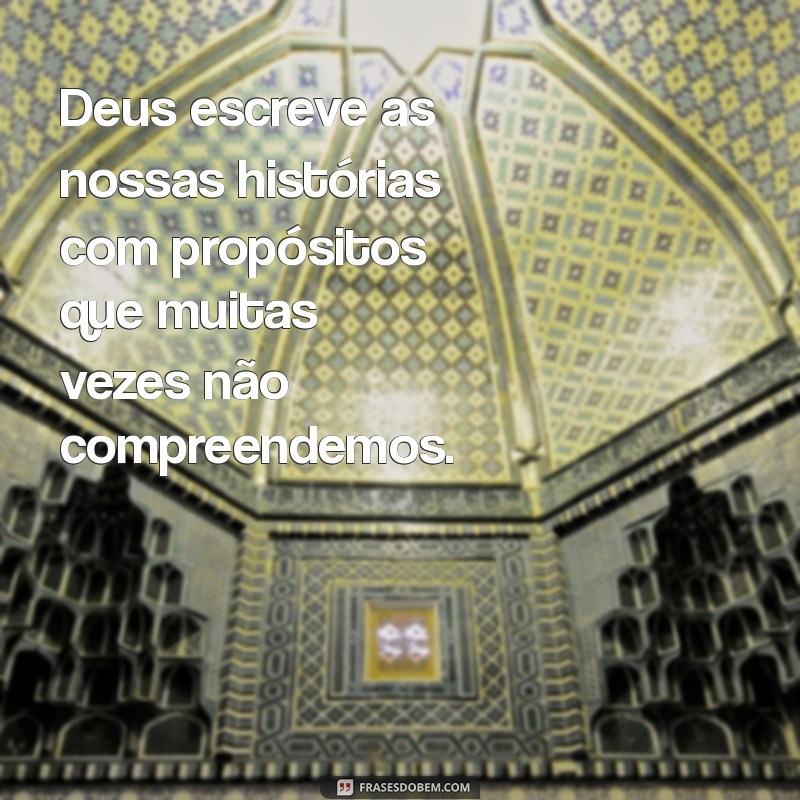 Frases Inspiradoras sobre o Propósito de Deus na Sua Vida 