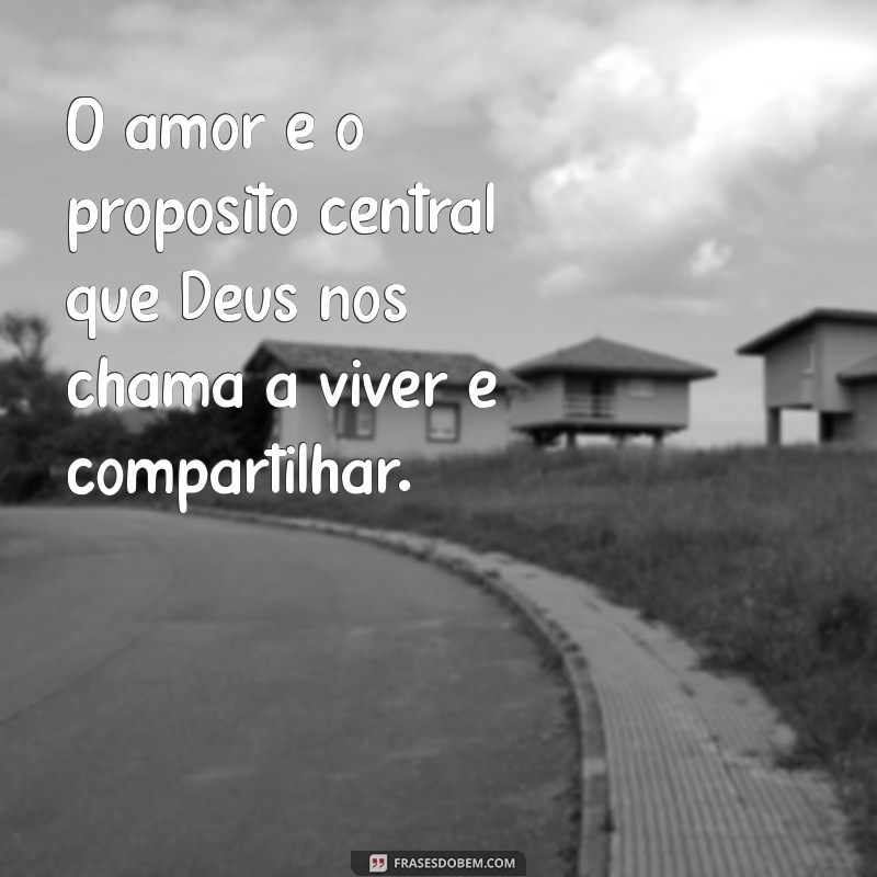 Frases Inspiradoras sobre o Propósito de Deus na Sua Vida 