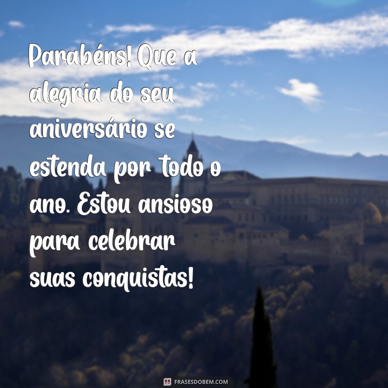 Frases Criativas para Aniversário: Celebre Seu Amigo com Mensagens Especiais 