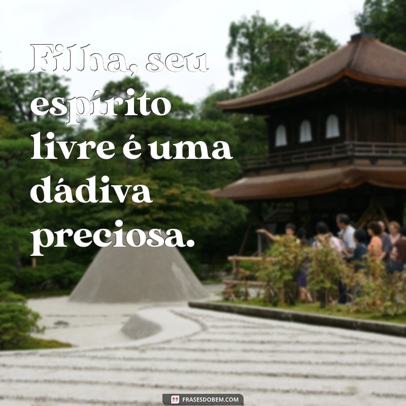 Mensagens Inspiradoras para Filhas: Frases que Encantam e Aconchegam 