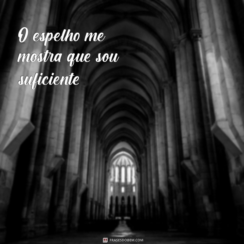 Frases Inspiradoras para Legendar Suas Fotos no Espelho 