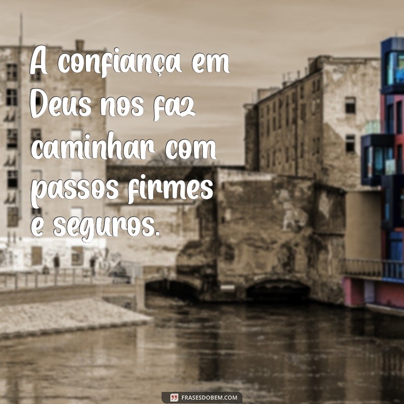 Frases Inspiradoras para Caminhar com Deus: Reflexões de Fé e Esperança 