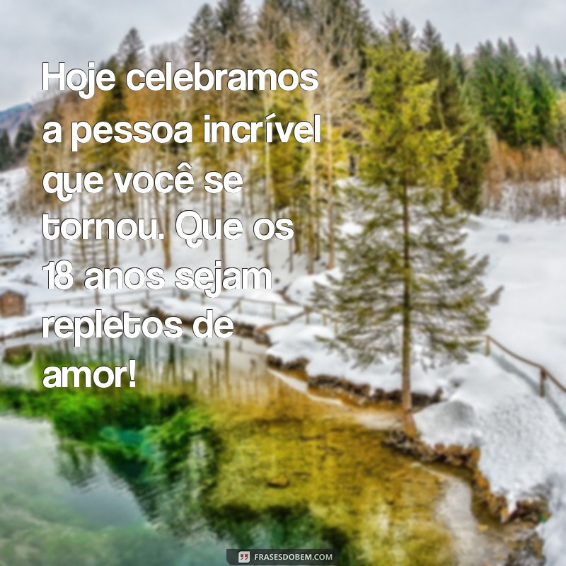 As Melhores Frases de Aniversário para Celebrar os 18 Anos 