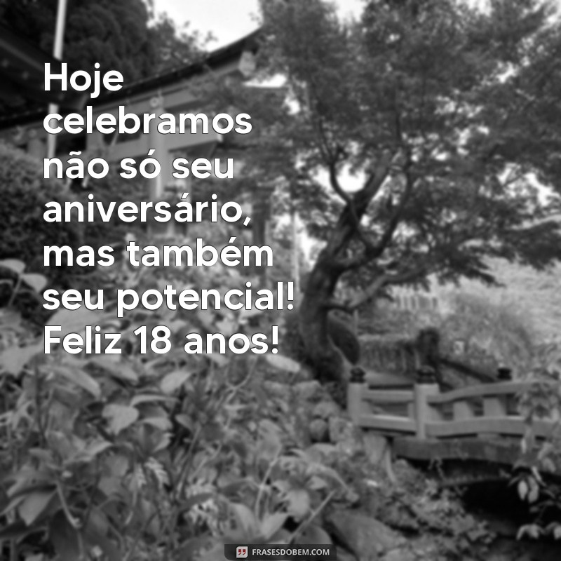 As Melhores Frases de Aniversário para Celebrar os 18 Anos 