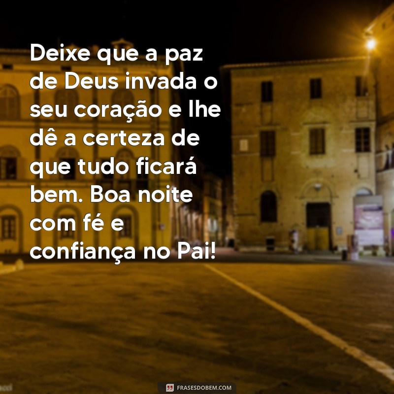 24 frases de boa noite para fortalecer sua fé e tranquilizar o coração 