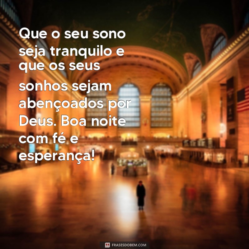 24 frases de boa noite para fortalecer sua fé e tranquilizar o coração 