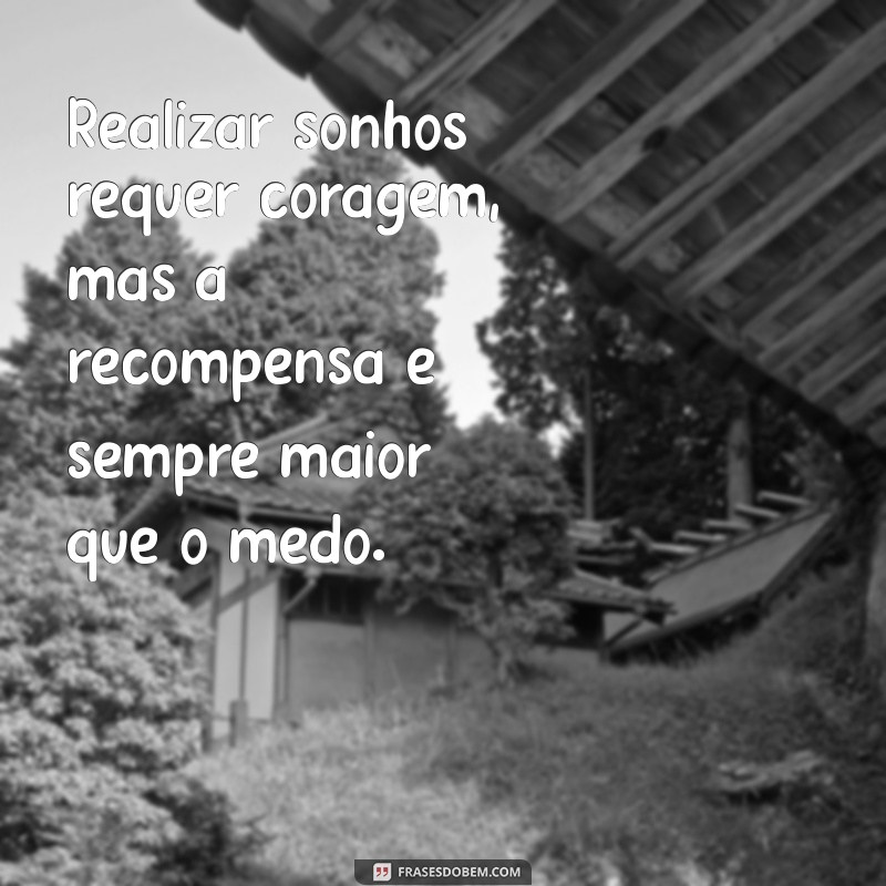 Frases Inspiradoras para Realizar Seus Sonhos e Transformar sua Vida 