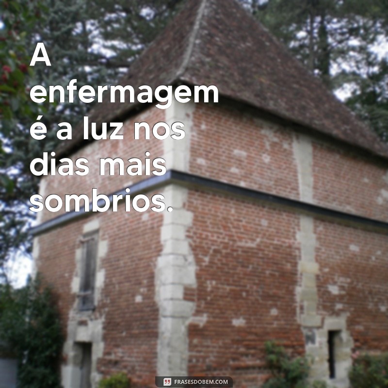 Frases Inspiradoras para Acompanhar Suas Fotos de Enfermagem 