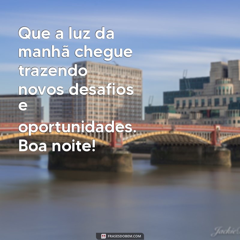 Mensagens de Boa Noite: 20 Frases Inspiradoras para Iluminar Seus Sonhos 