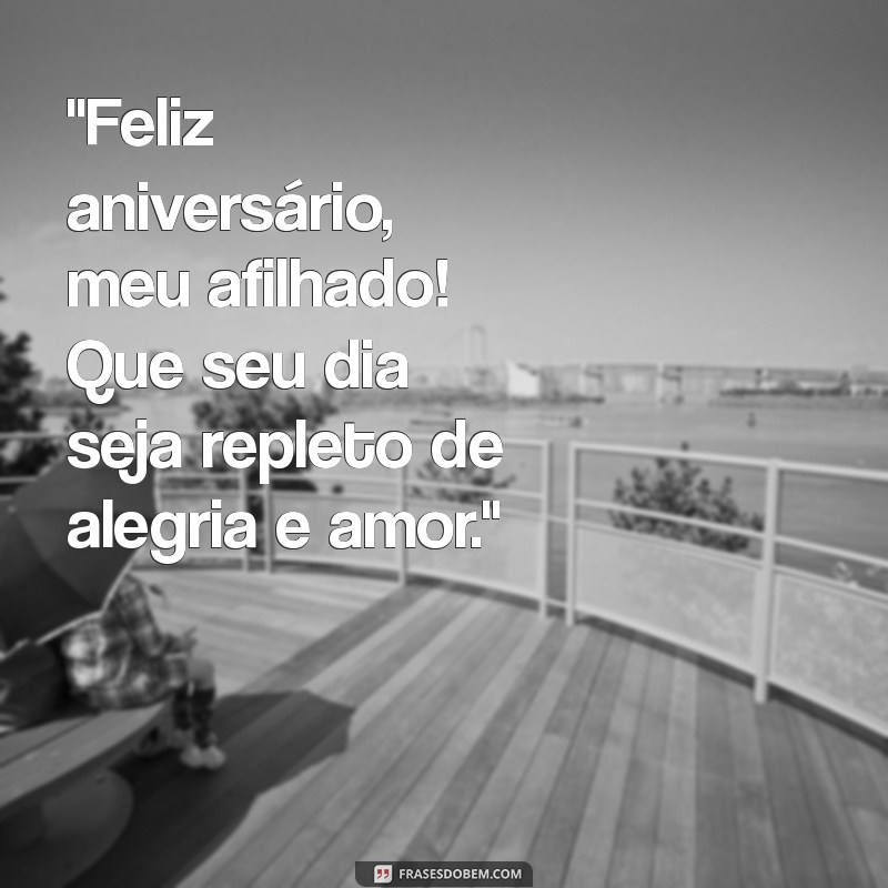 feliz aniversário afilhado frases 