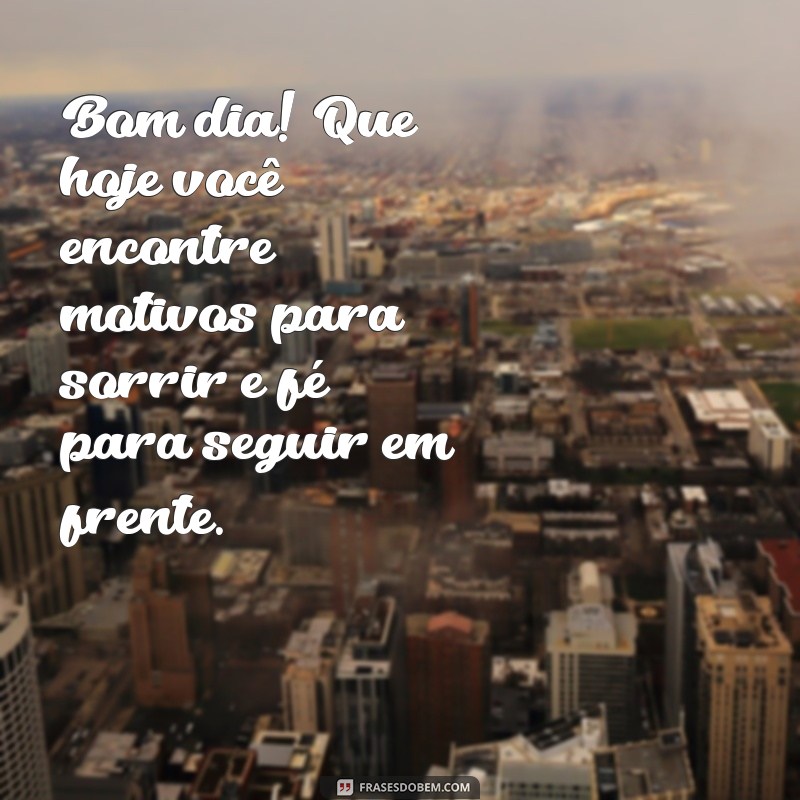 Frases Inspiradoras de Fé para Começar o Dia com Positividade 