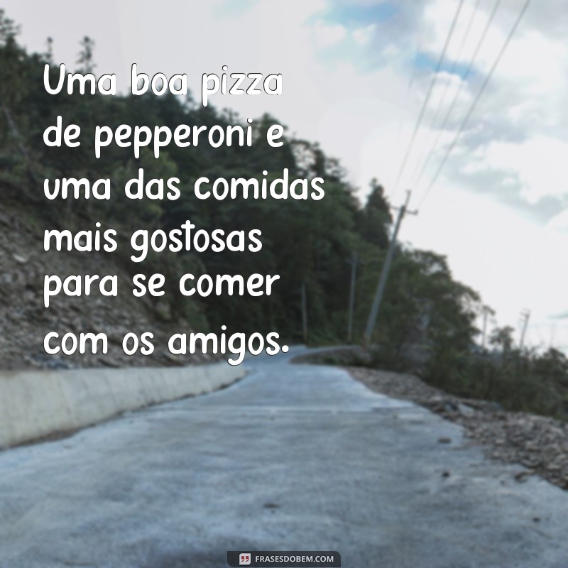 Descubra as melhores frases sobre comidas gostosas para abrir o apetite! 