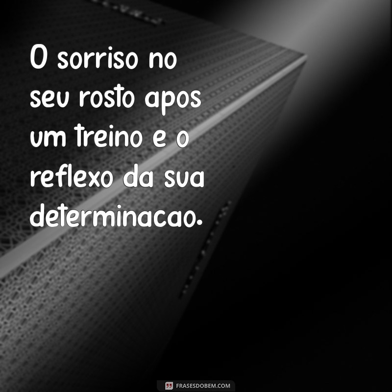 10 Mensagens de Motivação para Potencializar Seus Treinos na Academia 