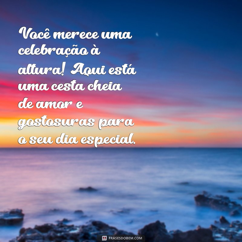 10 Ideias Criativas de Cestas de Aniversário para Surpreender sua Esposa 